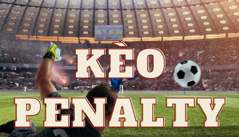 Giới thiệu về kèo penalty 
